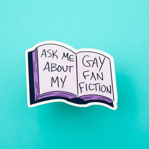 Ask Me About My Gay Fanfiction sticker